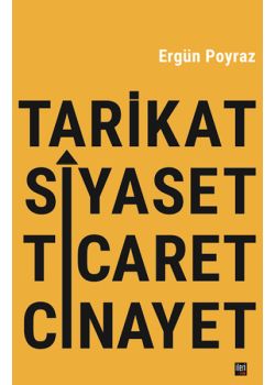 Tarikat Siyaset Ticaret Cinayet