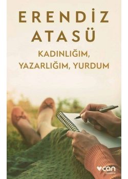 Kadınlığım, Yazarlığım, Yurdum