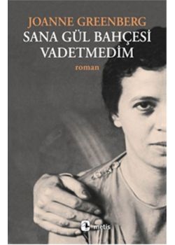 Sana Gül Bahçesi Vadetmedim