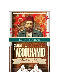 Sultan 2. Abdülhamid - Taht ve Güç