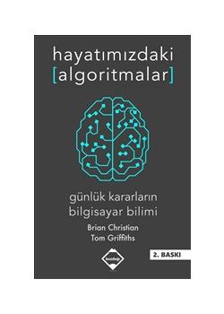 Hayatımızdaki Algoritmalar - Günlük Kararların Bilgisayar Bilimi