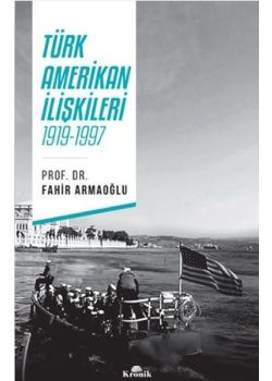 Türk Amerikan İlişkileri 1919-1997