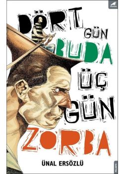 Dört Gün Buda, Üç Gün Zorba