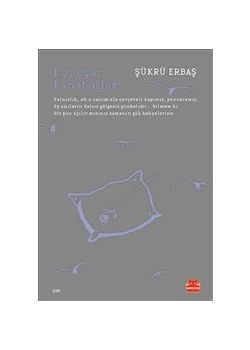 Kuş Uçar Kanat Ağlar