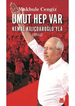 Umut Hep Var - Kemal Kılıçdaroğlu'yla Söyleşi