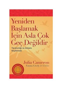 Yeniden Başlamak İçin Asla Çok Geç Değildir