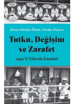 Tutku, Değişim ve Zarafet - 1950'li Yıllarda İstanbul