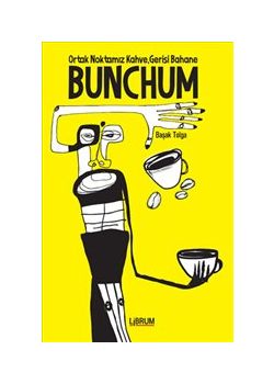 Bunchum - Ortak Noktamız Kahve Gerisi Bahane