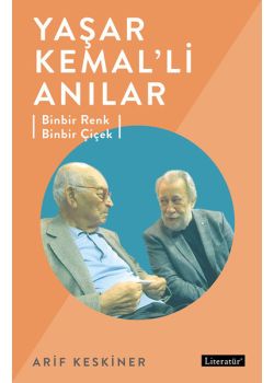 Yaşar Kemal’ li Anılar - Binbir Renk Binbir Çiçek