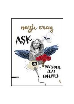 Aşk Yeniden İcat Edilmeli