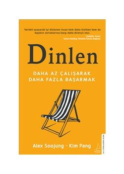 Dinlen - Daha Az Çalışarak Daha Fazla Başarmak