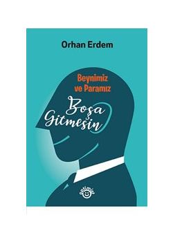 Beynimiz Ve Paramız Boşa Gitmesin