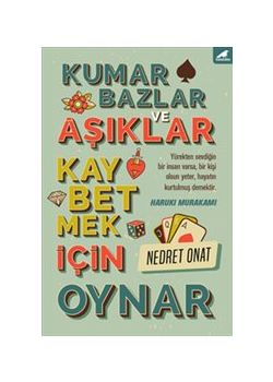 Kumarbazlar ve Aşıklar Kaybetmek İçin Oynar