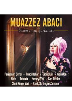 Sezen'imin Şarkıları - Muazzez Abacı