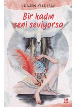 Bir Kadın Seni Seviyorsa