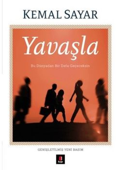Yavaşla - Bu Dünyadan Bir Defa Geçeceksin