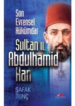 Sultan 2. Abdulhamid Han - Son Evrensel Hükümdar