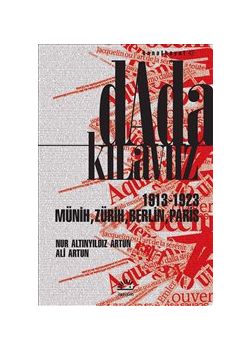 Dada Kılavuz 1913-1923 - Münih, Zürih, Berlin, Paris