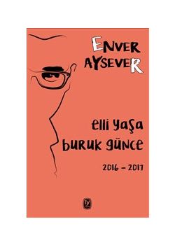Elli Yaşa Buruk Günce - 2016-2017
