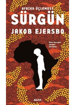 Sürgün - Afrika Üçlemesi 1.Kitap