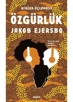 Özgürlük - Afrika Üçlemesi 3.Kitap