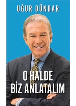 O Halde Biz Anlatalım