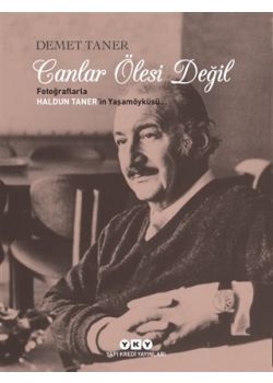 Canlar Ölesi Değil - Haldun Taner’in Yaşam Öyküsü 