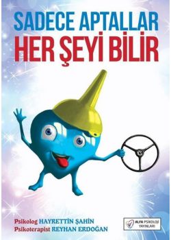 Sadece Aptallar Her Şeyi Bilir