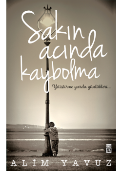 Sakın Acında Kaybolma