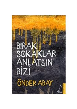 Bırak Sokaklar Anlatsın Bizi