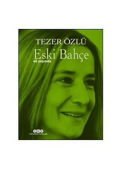 Eski Bahçe - 40 Yaşında