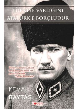 Türkiye Varlığını Atatürk'e Borçludur