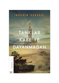Tanklar Kabe’ye Dayanmadan