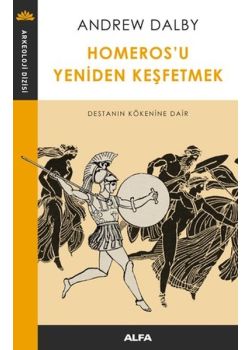 Homeros'u Yeniden Keşfetmek