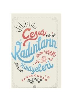 Cesur Kadınların İlham Veren Hikayeleri