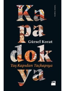 Kapadokya - Taş Kapıdan Taçkapıya