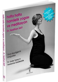 Hafta Hafta Hamilelik Yogası ve Meditasyon