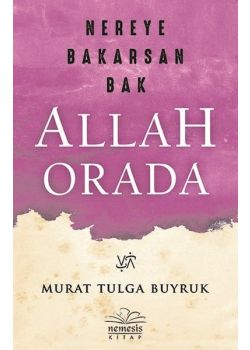 Nereye Bakarsan Bak Allah Orada