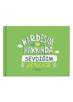 Kardeşim Hakkında Sevdiğim Şeyler