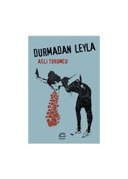 Durmadan Leyla 