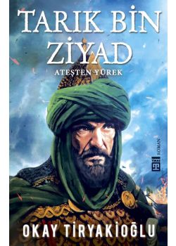 Tarık Bin Ziyad - Ateşten Yürek