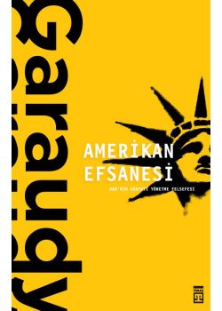 Amerikan Efsanesi - ABD'nin Dünyayı Yönetme Felsefesi