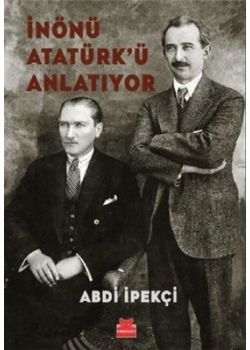 İnönü Atatürk'ü Anlatıyor