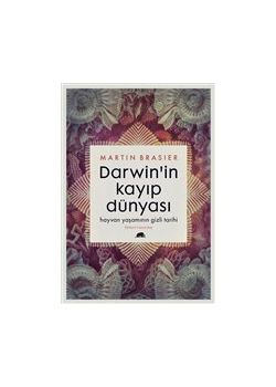 Darwin'in Kayıp Dünyası - Hayvan Yaşamının Gizli Tarihi