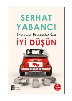 İyi Düşün - Evlenmeden Boşanmadan 