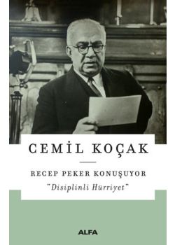 Recep Peker Konuşuyor - Disiplinli Hürriyet
