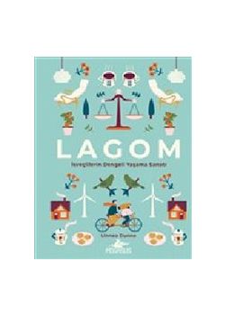 Lagom - İsveçlilerin Dengeli Yaşama Sanatı