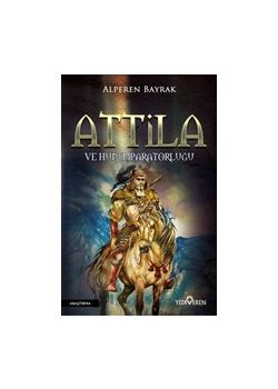 Attila ve Hun İmparatorluğu