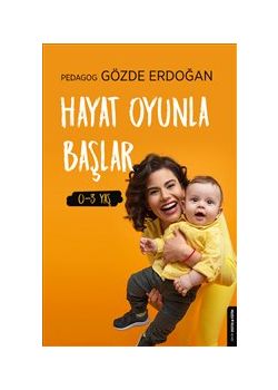 Hayat Oyunla Başlar (0 - 3 Yaş)