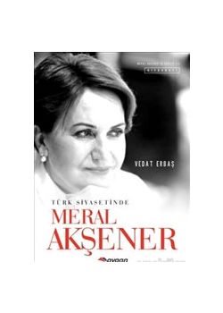 Türk Siyasetinde Meral Akşener
